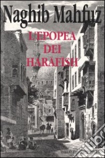 L'epopea dei harafish libro di Mahfuz Nagib