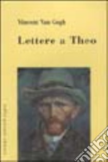 Lettere a Theo libro di Van Gogh Vincent