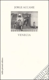 Venecia libro di Accame Jorge