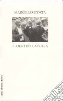 Elogio della bugia libro di D'Orta Marcello