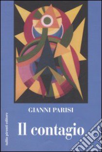 Il contagio libro di Parisi Gianni