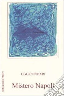 Mistero Napoli. La rigenerazione libro di Cundari Ugo