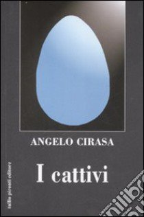 I cattivi libro di Cirasa Angelo