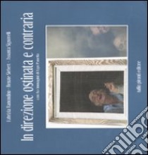 In direzione ostinata e contraria libro di Ramondino Fabrizia; Siebert Renate; Signorelli Assunta