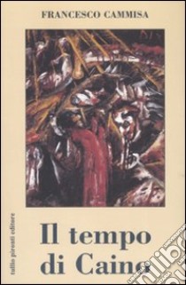 Il tempo di Caino libro di Cammisa Francesco