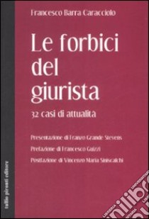 Le forbici del giurista. 32 casi di attualità libro di Barra Caracciolo Francesco