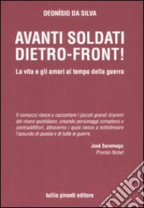 Avanti soltati: dietro-front! La vita e gli amori al tempo della guerra libro di Da Silva Deonísio; Ricciardi G. (cur.)