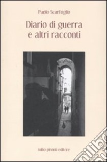 Diario di guerra ed altri racconti libro di Scarfoglio Paolo