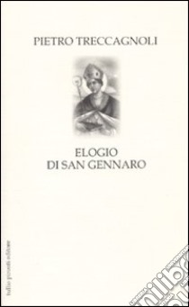 Elogio di San Gennaro libro di Treccagnoli Pietro