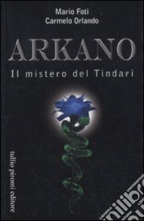 Arkano. Il mistero del Tindari libro di Foti Mario; Orlando Carmelo