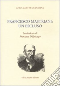 Francesco Mastriani. Un escluso libro di Pessina Anna Gertrude