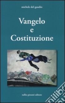 Vangelo e Costituzione libro di Del Gaudio Michele