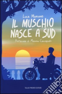 Il muschio nasce a Sud libro di Marano Luca