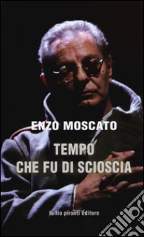 Tempo che fu di Scioscia libro di Moscato Enzo