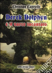 Derek Dolphyn e il varco incantato libro di Capriello Christian