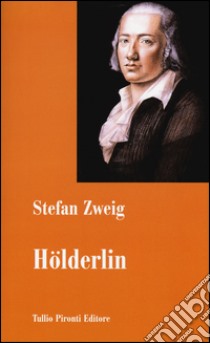 Hölderlin libro di Zweig Stefan