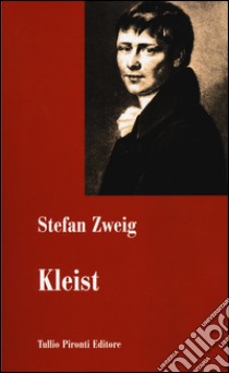 Kleist libro di Zweig Stefan