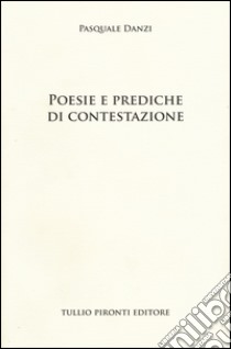 Poesie e prediche di contestazione libro di Danzi Pasquale