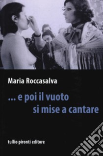 ... E poi il vuoto si mise a cantare libro di Roccasalva Maria