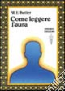 Come leggere l'aura libro di Butler W. E.