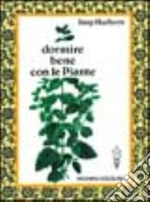 Dormire bene con le piante libro di Huibers Jaap