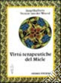 Le virtù terapeutiche del miele libro di Huibers Jaap; Van der Woerd Yvonne