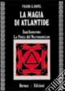 La magia di Atlantide. Sautheneron: la fonte del Necronomicon libro di Ripel G. Frank