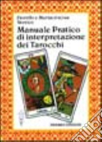 Manuale pratico di interpretazione dei tarocchi libro di Verrico Fiorello; Verrico Mariacristina