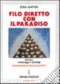 Filo diretto con il paradiso. Enrico: messaggi e prodigi libro di Sartori Edda