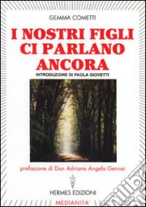 I nostri figli ci parlano ancora libro di Cometti Gemma