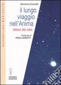 Il lungo viaggio nell'anima. Lettere dal cielo libro di Cometti Gemma