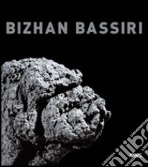 Bizhan Bassiri. Ediz. italiana e inglese libro