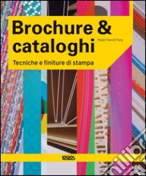 Brochure & cataloghi. Tecniche e finiture di stampa. Ediz. illustrata libro di Fawcett-Tang Roger