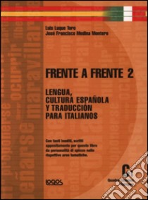 Frente a frente lengua y cultura. Per le Scuole superiori. Vol. 2 libro di Luque Toro Luis, Medina Montero José F.