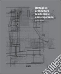 Dettagli di architettura residenziale contemporanea. Ediz. illustrata. Con CD-ROM libro di McLeod Virginia