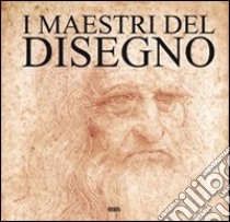 I maestri del disegno. Ediz. italiana, spagnola, portoghese e inglese libro