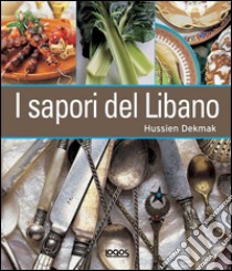 I sapori del Libano libro di Dekmak Hussien