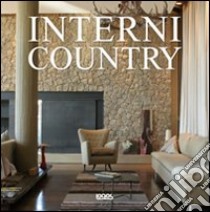 Interni country. Ediz. italiana, inglese, tedesca e spagnola libro