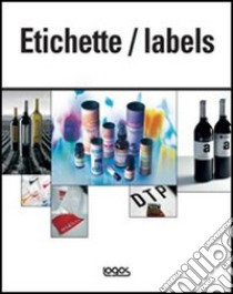 Etichette-Labels. Ediz. illustrata libro