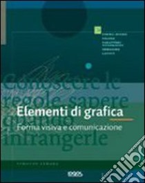 Elementi di grafica. Forma visiva e comunicazione libro di Samara Timothy