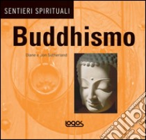 Buddhismo. Ediz. illustrata libro