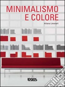 Minimalismo e colore libro di Lleonart Aitana