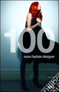 Cento nuovi fashion designer libro di Davies Hywel