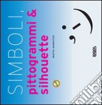 Simboli, pittogrammi & silhouette. Con CD-ROM libro di Aymerich Marta