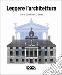 Leggere l'architettura. Ediz. illustrata libro di Davidson Cragoe Carol