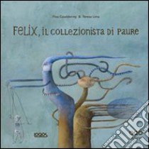 Felix, il collezionista di paure libro di Casalderrey Fina; Lima Teresa