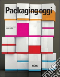 Packaging oggi. Ediz. illustrata libro di Kirkpatrick Janice