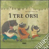 I tre orsi. Ediz. illustrata libro di Nuñez Marisa