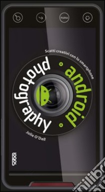 Android photography libro di O'Dell Jolie