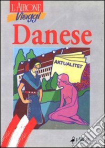 Danese. Dizionario e guida alla conversazione libro